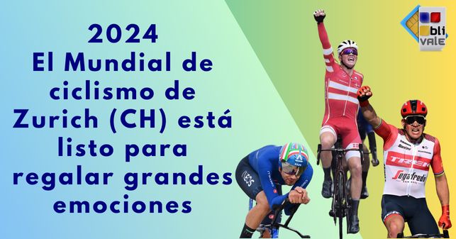 blivale_image_es_Ciclismo El Mundial de Zúrich_643x337 BLIVALE Blog: Guides and tips for worry-free travel - Results from #230